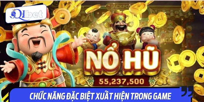 Khám phá tính năng đặc biệt trong game