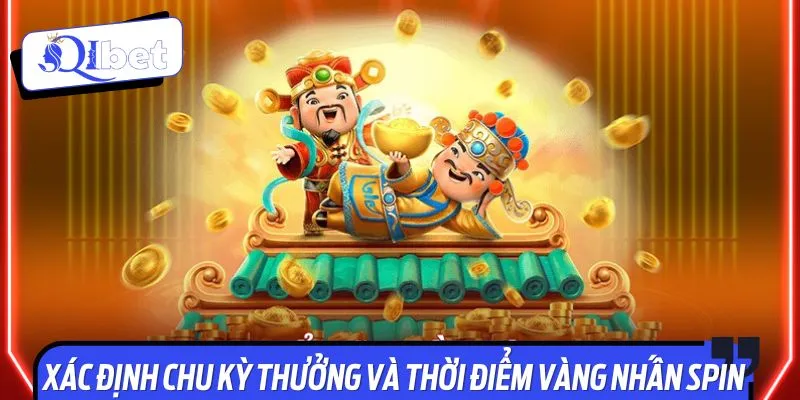 Người chơi cần nắm rõ thời điểm quay hũ thích hợp