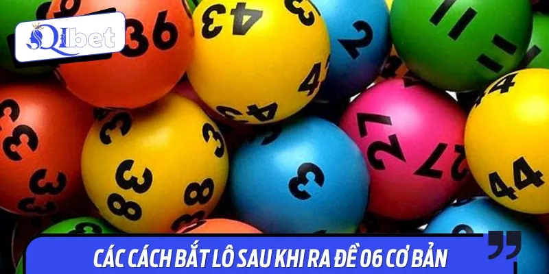 Cách bắt lô cơ bản đề 06 hôm sau đánh con gì