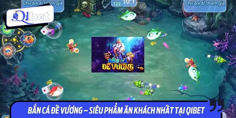 Bắn cá Đế Vương đang thu hút hàng triệu ngư thủ trải nghiệm mỗi ngày
