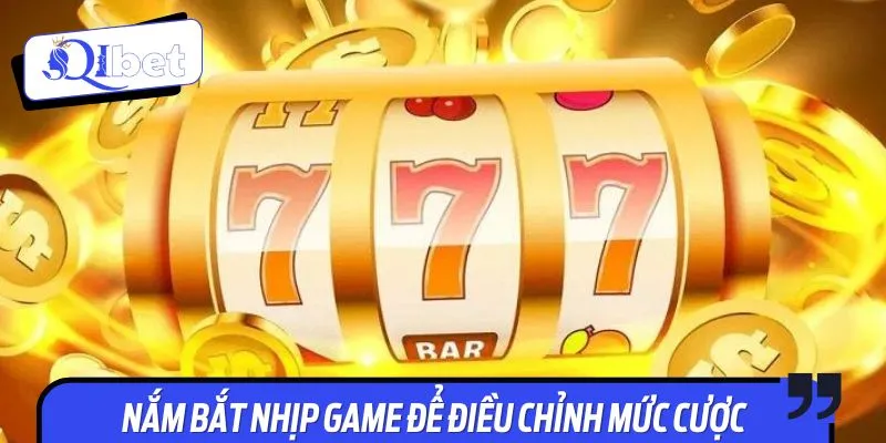 Người chơi cần đặt cược thông minh