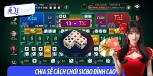 Qibet Chia Sẻ Cách Chơi Sicbo Đỉnh Cao – Lắc Là Trúng