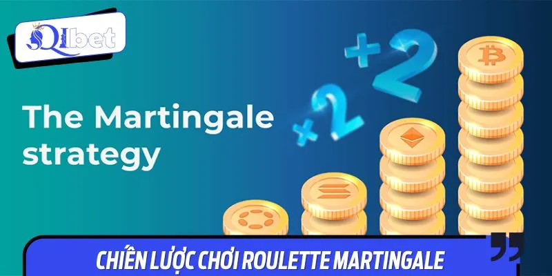Chiến lược chơi Roulette Martingale mang lại hiệu quả cao