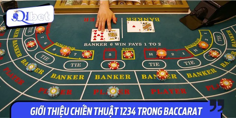 Hiểu rõ về chiến thuật 1234 trong Baccarat