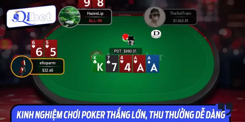 Kinh nghiệm chơi Poker thắng lớn, thu thưởng dễ dàng
