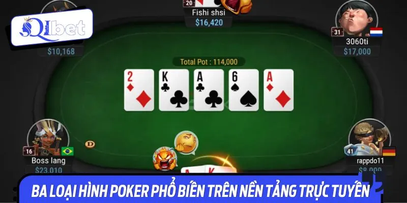 Ba loại hình Poker phổ biến trên nền tảng trực tuyến
