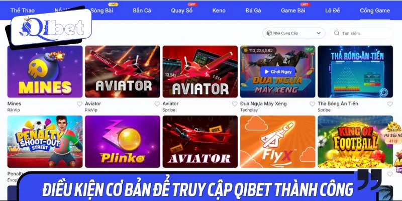 Điều kiện cơ bản để truy cập Qibet thành công