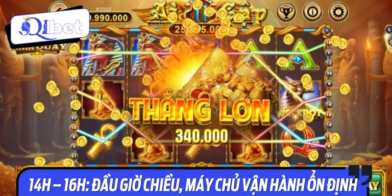 Khung giờ 14 - 16h là thời điểm lý tưởng nhất để chơi nổ hũ