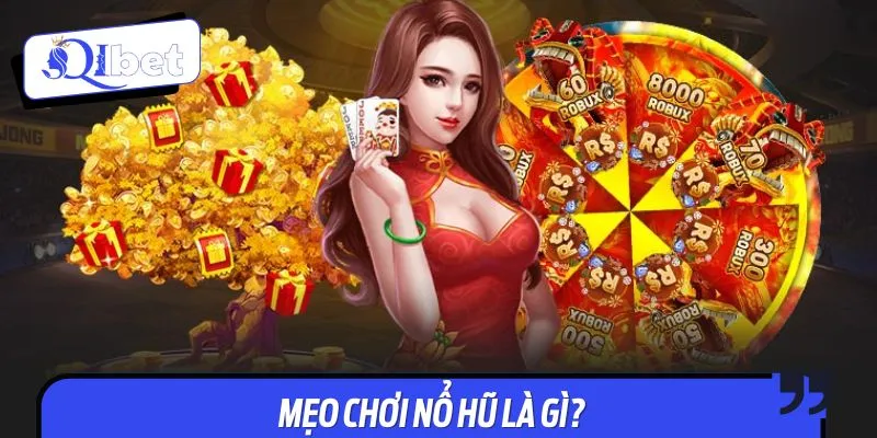 Tìm hiểu khái niệm mẹo chơi nổ hũ