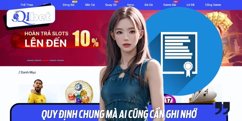 Các quy định chung mà bet thủ cần nắm rõ khi cá cược tại Qibet