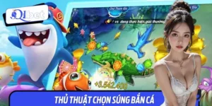 Thủ Thuật Chọn Súng Bắn Cá Chuẩn, Chinh Phục Mọi Mục Tiêu