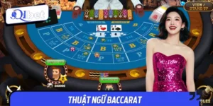 Thuật Ngữ Baccarat QIBET - Hiểu Để Chơi Chuẩn, Thắng Dễ Dàng