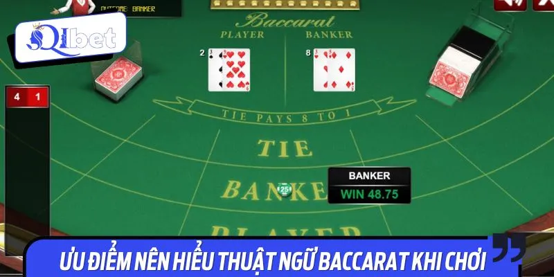 Ưu điểm nên hiểu thuật ngữ Baccarat khi chơi
