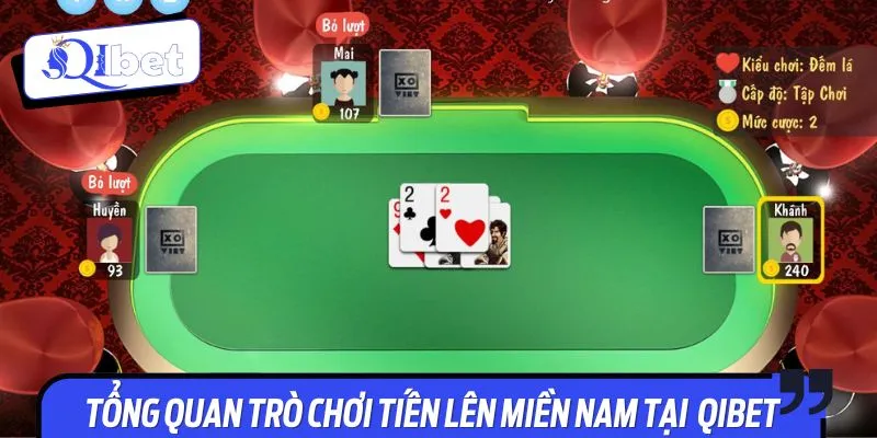 Tổng quan trò chơi tiến lên miền Nam tại QIBET