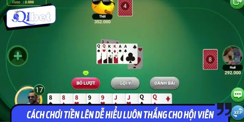 Cách chơi tiến lên dễ hiểu luôn thắng cho hội viên