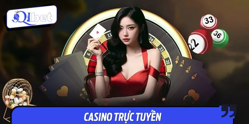 Sân chơi casino trực tuyến cực Hot